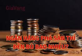 Ngân Hàng Vỡ Nợ Đền Bù Như Thế Nào